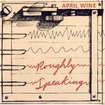 Roughly Speaking (April Wine)