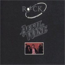 Rock Champions (April Wine)